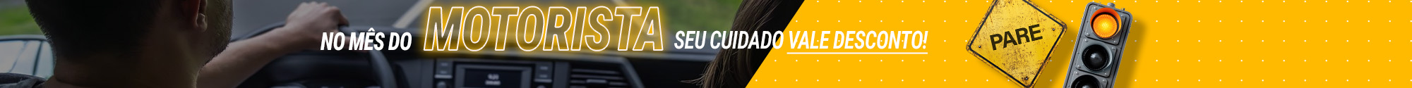 No Mês do Motorista, Seu Cuidado Vale Desconto!